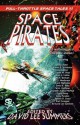 Space Pirates - David Lee Summers, Robert E. Vardeman, Daniel M. Hoyt, Alan L. Lickiss, M.H. Bonham, W.A. Hoffman, Pamela D. Lloyd, Karl Grotegut, David Boop, Carol Hightshoe, Neal Asher, Danielle Ackley-McPhail, C.J. Henderson, Anna Paradox, David B. Riley, Uncle River