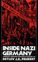 Inside Nazi Germany: Conformity, Opposition, and Racism in Everyday Life - Detlev J.K. Peukert, Richard Deveson