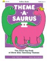 Totline Theme-A-Saurus II ~ The Great Big Book of More Mini Teaching Themes - Gary Mohrmann