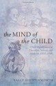 The Mind of the Child: Child Development in Literature, Science and Medicine, 1840-1900 - Sally Shuttleworth