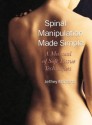 Spinal Manipulation Made Simple: A Manual of Soft Tissue Techniques - Jeffrey Maitland