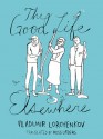 The Good Life Elsewhere - Vladimir Lorchenkov, Ross Ufberg