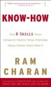 Know-How: The 8 Skills That Separate People Who Perform from Those Who Don't - Ram Charan