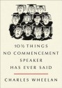 10 ½ Things No Commencement Speaker Has Ever Said - Charles Wheelan, Peter Steiner