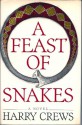 A Feast of Snakes - Harry Crews