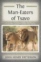 The Man-Eaters of Tsavo - John Henry Patterson