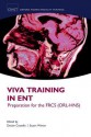 Viva Training in ENT: Preparation for the FRCS (ORL-HNS) (Oxford Higher Specialty Training) - Declan Costello, Stuart Winter