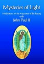 Mysteries of Light: Meditations on the Mysteries of the Rosary with John Paul II - Pope John Paul II