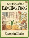 The Story Of The Dancing Frog (Dragonfly Books) - Quentin Blake