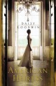 The American Heiress - Daisy Goodwin