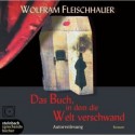 Das Buch, in dem die Welt verschwand. - Wolfram Fleischhauer