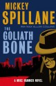 The Goliath Bone: A Mike Hammer Novel (Mike Hammer 14) - Max Allan Collins, Mickey Spillane