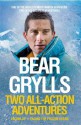 Two All-Action Adventures - Bear Grylls