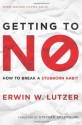 Getting to No: How to Break a Stubborn Habit - Erwin W. Lutzer