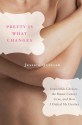 Pretty is What Changes: Tough Choices, the Breast Cancer Gene, and Learning How to Live in the DNA Age - Jessica Queller