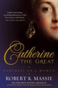 Catherine the Great: Portrait of a Woman - Robert K. Massie