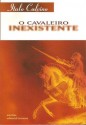 O Cavaleiro Inexistente (Nossos antepassados #3) - Italo Calvino, Fernanda Ribeiro