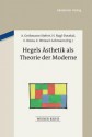 Hegels Asthetik ALS Theorie Der Moderne - Annemarie Gethmann-Siefert, Herta Nagl-Docekal, Erzsebet Rozsa, Elisabeth Weisser-Lohmann