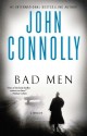 Bad Men: A Thriller - John Connolly