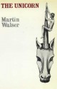 The Unicorn - Martin Walser, Barrie Ellis-Jones, B. Ellis-Jones