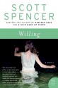 Willing: A Novel - Scott Spencer