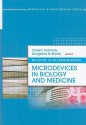 Microdevices in Biology and Medicine - Yaakov Nahmias, Sangeeta N. Bhatia