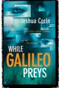 While Galileo Preys - Joshua Corin, Lauren Fortgang