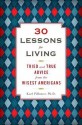 30 Lessons for Living: Tried and True Advice from the Wisest Americans - Karl Pillemer