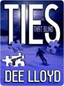 Ties That Blind - Dee Lloyd