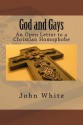 God and Gays: An Open Letter to a Christian Homophobe - John White