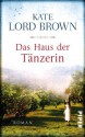 Das Haus der Tänzerin: Roman (German Edition) - Kate Lord Brown, Elke Link