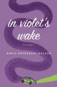 In Violet's Wake - Robin Devereaux-Nelson