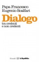 Dialogo tra credenti e non credenti - Pope Francis, Eugenio Scalfari