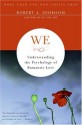 We: Understanding the Psychology of Romantic Love - Robert A. Johnson