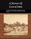 A Memoir of Central India - John Malcolm