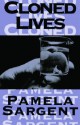 Cloned Lives - Pamela Sargent