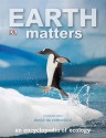 Earth Matters: An Encyclopedia of Ecology - David de Rothschild