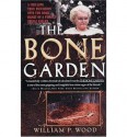 The Bone Garden - William P. Wood