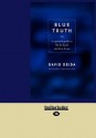 Blue Truth (Large Print 16pt) - David Deida