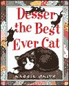 Desser the Best Ever Cat - Maggie Smith