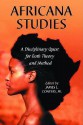 Africana Studies: A Disciplinary Quest for Both Theory and Method - James L. Conyers Jr.