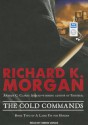 The Cold Commands - Richard K. Morgan, Simon Vance