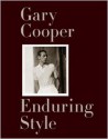 Gary Cooper: Enduring Style - G. Bruce Boyer, Maria Cooper Janis, Ruth Ansel, Ralph Lauren