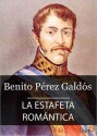 La estafeta romántica - Benito Pérez Galdós