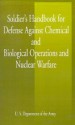 Soldier's Handbook for Defense Against Chemical and Biological Operations and Nuclear Warfare - U.S. Department of the Army