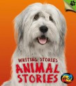 Animal Stories: Writing Stories - Anita Ganeri