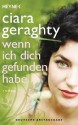 Wenn ich dich gefunden habe: Roman (German Edition) - Ciara Geraghty, Ursula C. Sturm