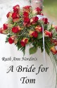 A Bride for Tom (Nebraska Historicals) - Ruth Ann Nordin