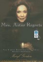 Mrs. Astor Regrets: The Hidden Betrayals of a Family Beyond Reproach - Meryl Gordon, Lorna Raver