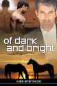 Of Dark and Bright - Kate Sherwood